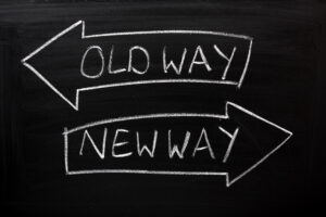 Old way or new way? Change is good